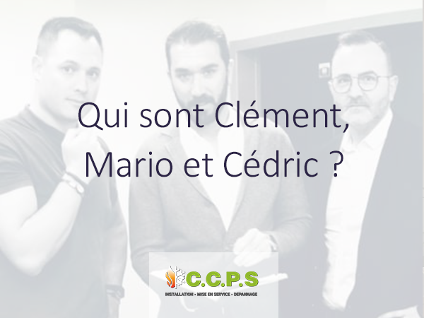 Qui sont Clément, Mario et Cédric ?